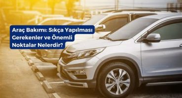 Araç Sigortasında Sıkça Sorulan Sorular: Bilmeniz Gerekenler