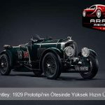 Blower Bentley: 1929 Prototipi'nin Ötesinde Yüksek Hızın Üstünlüğü