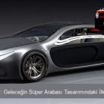 Concept Uno 001: Geleceğin Süper Arabası Tasarımındaki İlk Dokunuş