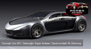 Concept Uno 001: Geleceğin Süper Arabası Tasarımındaki İlk Dokunuş