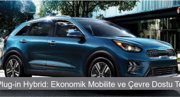 Kia Niro Plug-in Hybrid: Ekonomik Mobilite ve Çevre Dostu Teknoloji