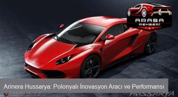 Arinera Hussarya: Polonyalı İnovasyon Aracı ve Performansı
