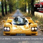 Dauer 962 Le Mans: Porsche Efsanesi Girişine Açılan Yol
