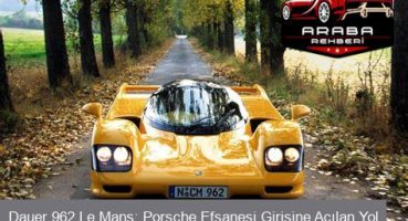 Dauer 962 Le Mans: Porsche Efsanesi Girişine Açılan Yol