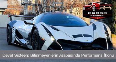 Devel Sixteen: Bilinmeyenlerin Arabasında Performans İkonu