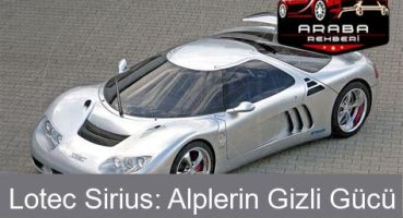 Lotec Sirius: Alplerin Gizli Gücü