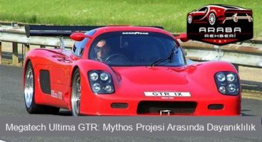 Megatech Ultima GTR: Mythos Projesi Arasında Dayanıklılık