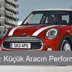 Mini Cooper S: Küçük Aracın Performans Zamanı