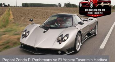 Pagani Zonda F: Performans ve El Yapımı Tasarımın Haritası