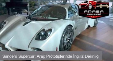 Sanders Supercar: Araç Prototiplerinde İngiliz Derinliği