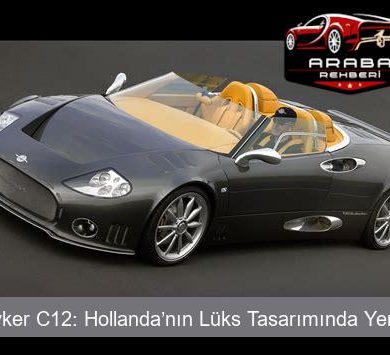 Spyker C12: Hollanda’nın Lüks Tasarımında Yenilik