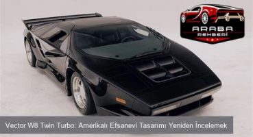 Vector W8 Twin Turbo: Amerikalı Efsanevi Tasarımı Yeniden İncelemek