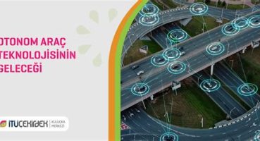 Otonom Araç Teknolojisinin Gelişimi ve Geleceği