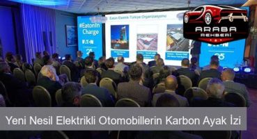 Yeni Nesil Elektrikli Otomobillerin Karbon Ayak İzi