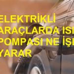 Elektrikli Araçlarda Isı Yönetimi ve Bakım Teknikleri