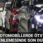 ÖTV düzenlemesinde son durum 2025: Otomobillerde ÖTV düzenlemesi yasalaştı mı? ÖTV oranları ne zaman değişecek, matrah limiti değişti mi?
